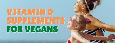 Your Guide to Vitamin D Supplementation for Vegans Including the Best Products + Vegan Food Sources