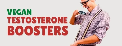 The Best Vegan Testosterone Boosters Plus Safety, Side Effects, Natural & Herbal Options