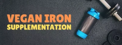 A Simple Guide to Vegan Iron and the Best Vegan Iron Supplementation Plus Iron-Rich Foods to Eat