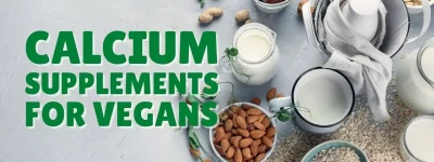 A Guide to the Best Calcium Supplements for Vegans Including Buying Tips + Dosage Recommendations
